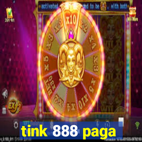 tink 888 paga